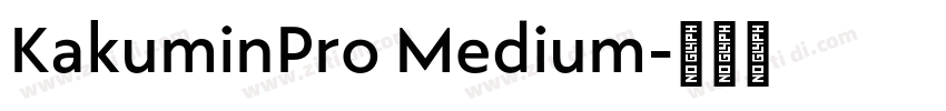 KakuminPro Medium字体转换
